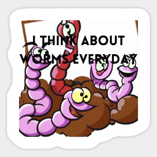 I Think About Worms Everyday Sticker